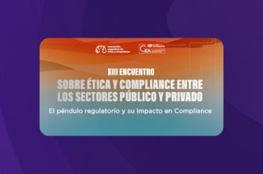 XIII Encuentro sobre Ética y Compliance