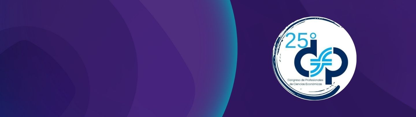 25º Congreso Nacional de Profesionales de Ciencias Económicas - "Del presente al futuro: herramientas y visiones para las profesiones"